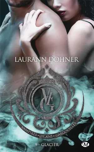 Vampires, Lycans, Gargouilles, Tome 9 : Glacier