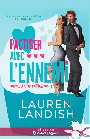 Romance et autres complications, Tome 1 : Pactiser avec l'ennemi
