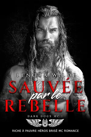 Dark Dogs MC, Tome 1 : Sauvée par le Rebelle
