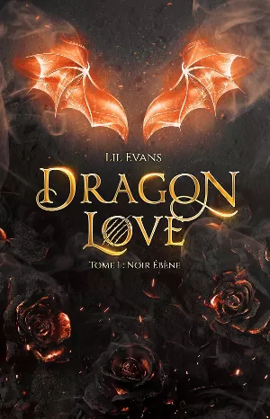 Dragon Love, Tome 1 : Noir ébène