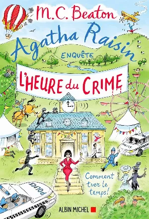 Agatha Raisin enquête, Tome 35 : L'heure du crime