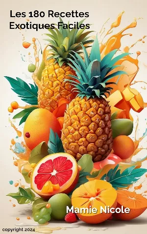 Les 180 Recettes Exotiques Faciles de Mamie Nicole