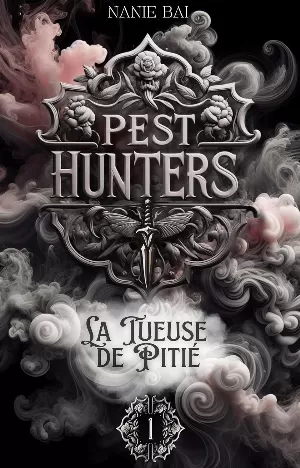 Pest Hunters, Tome 1 : La tueuse de Pitié