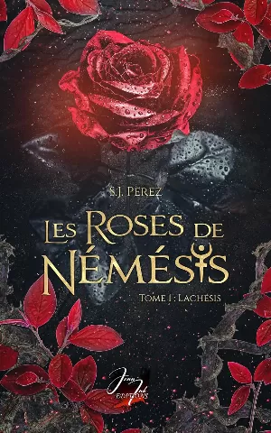 Les Roses de Némésis, Tome 1 : Lachésis