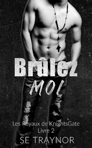 Les Royaux de KnightsGate, Tome 2 : Brûlez-Moi