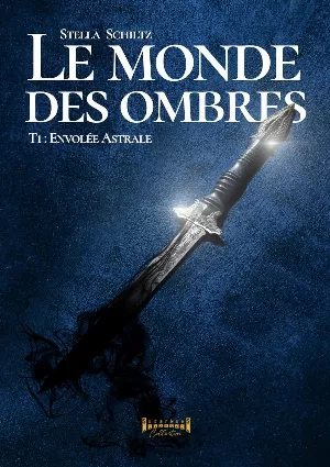 1001Ebooks - Le Monde des ombres, Tome 1 : Envolée astrale Le Monde des ombres, Tome 1 : Envolée astrale