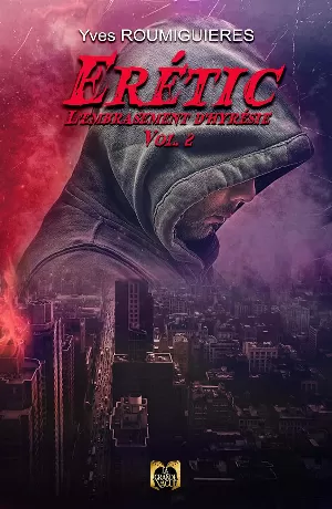 Hyrésie, Tome 2 : Erétic, L'Embrasement d'Hyrésie