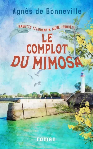 Babette Fleurentin mène l'enquête, Tome 2 : Le complot du mimosa