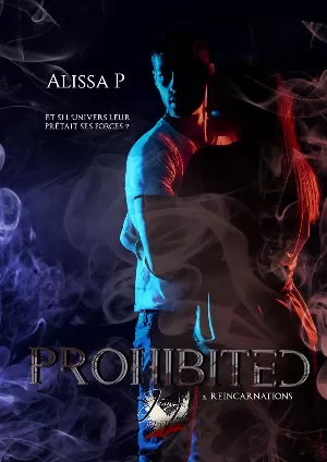 Prohibited, Tome 2 : Reincarnation, Et si l'univers leur prêtait ses forces