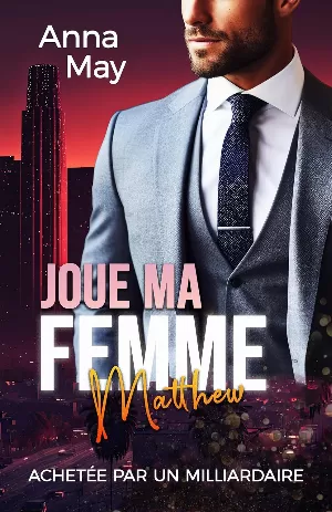 Joue ma femme: Achetée par un milliardaire