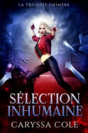 La Trilogie Chimère, Tome 2 : Sélection Inhumaine