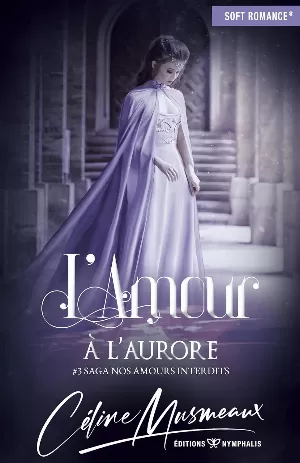 Nos amours interdits, Tome 3 : L'amour à l'aurore
