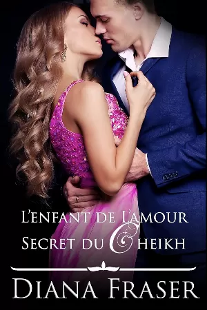 Les secrets des cheikhs, Tome 2 : L’enfant de l’amour secret du cheikh