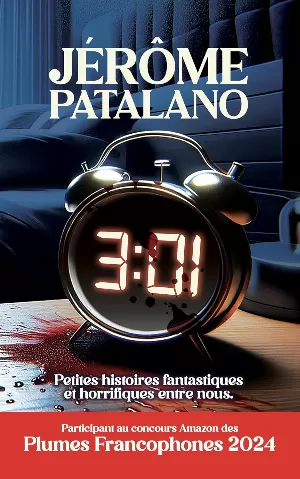 3h01: Petites histoires fantastiques et horrifiques entre nous