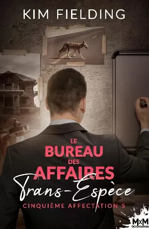 Le Bureau des affaires trans-espèces, Tome 5 : Cinquième affectation