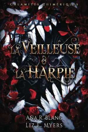 Calamités chimériques, Tome 1 : La Veilleuse & la Harpie