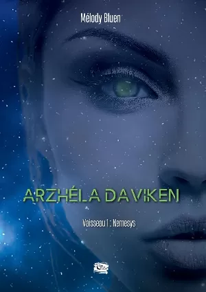Arzhéla Daviken, Vaisseau 1 : Nemesys