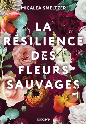 La Résilience des fleurs sauvages, Tome 1