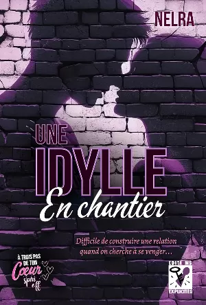 Une Idylle en Chantier (Spin Off : À trois pas de ton cœur)