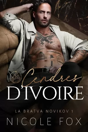 La Bratva Novikov, Tome 1 : Cendres d’ivoire