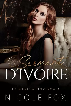 La Bratva Novikov, Tome 2 : Serment d’ivoire