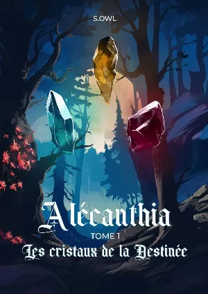 Alécanthia, Tome 1 : Les Cristaux de la destinée