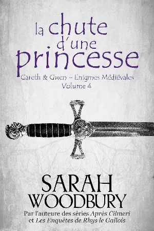 Gareth & Gwen - Enigmes médiévales, Tome 4 : La Chute d'une princesse