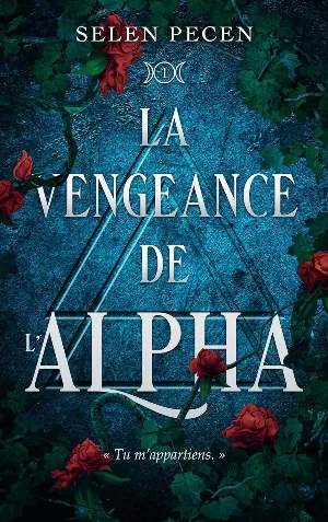 La Vengeance de l’alpha, Tome 1