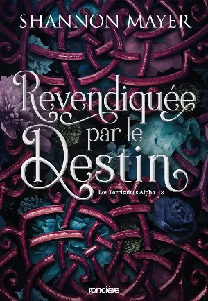 Les Territoires alpha, Tome 3 : Revendiquée par le destin