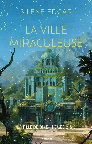 La Fille de Diké, Tome 2 et 3 : La Ville miraculeuse