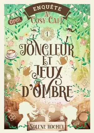 Enquête au cosy-café, Tome 1 : Jongleur et jeux d'ombre