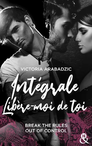 Intégrale, Libère-moi de toi : Break The Rules - Out Of Control