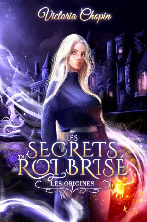 Les Secrets du roi brisé, Tome 1 : Les Origines