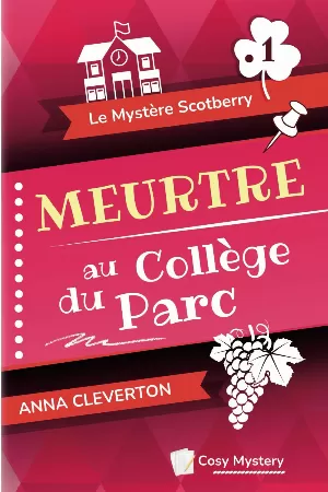 Le Mystère Scotberry, Tome 1 : Meurtre au collège du parc