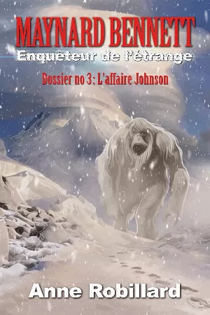Maynard Bennett, enquêteur de l'étrange, Tome 3 : Dossier 3: L'affaire Johnson