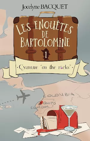 Les enquêtes de Bartolomine, Tome 1 : Cyanure on the rocks