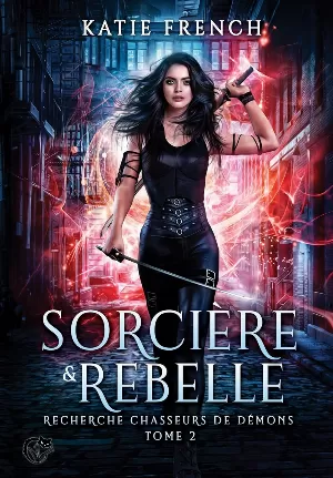 1001Ebooks - Recherche chasseurs de démons, Tome 2 : Sorcière et rebelle Recherche chasseurs de démons, Tome 2 : Sorcière et rebelle
