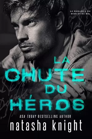 La duologie du bien et du mal, Tome 1 : La chute du héros