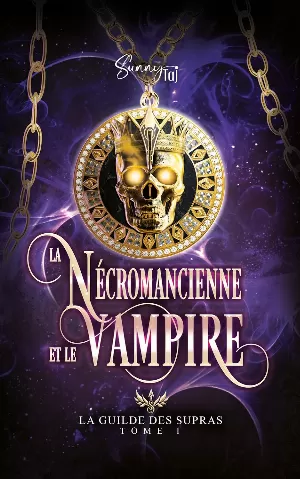 La Guilde des Supras, Tome 1 : La Nécromancienne et le Vampire