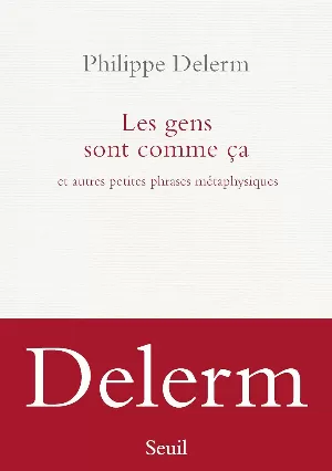 Les gens sont comme ça et autres petites phrases métaphysiques