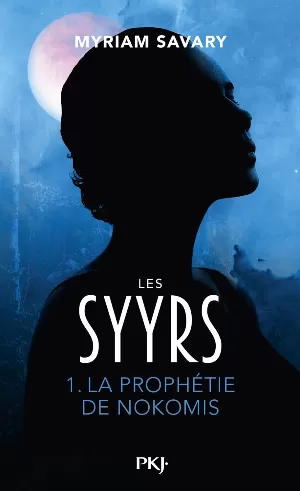 Les Syyrs, Tome 1 : La Prophétie de Nokomis
