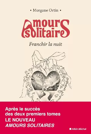 Amours solitaires, Tome 3 : Franchir la nuit