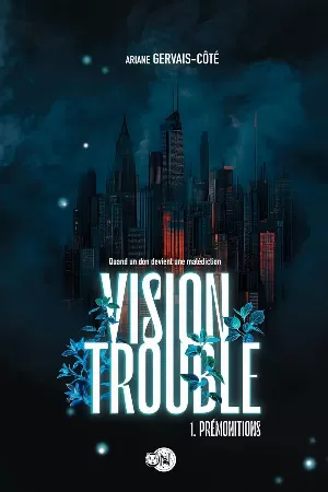 Vision trouble, Tome 1 : Prémonitions