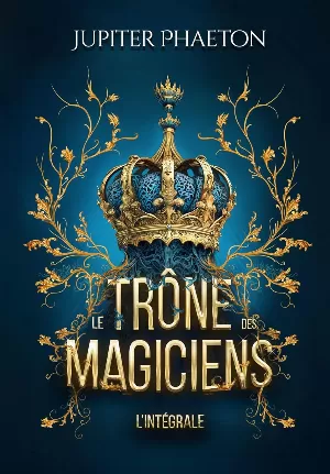 1001Ebooks - Le trône des magiciens: Intégrale Le trône des magiciens: Intégrale