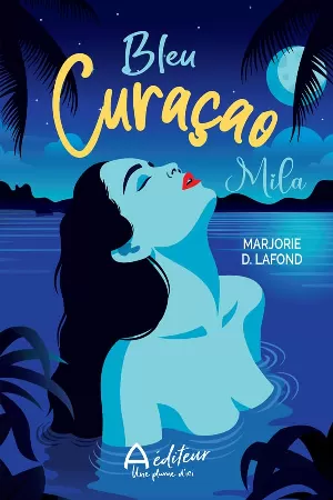 Bleu Curaçao, Tome 1 : Mila