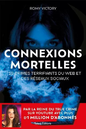 Connexions mortelles: 10 crimes terrifiants du web et des réseaux sociaux