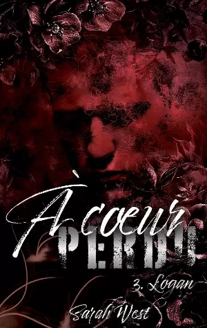 À cœur perdu, Tome 3 : Logan