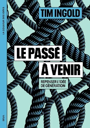 Le Passé à venir: Repenser l'idée de génération