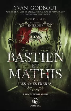 Dans l'univers des contes interdits : Bastien et Mathis : Les Âmes frères