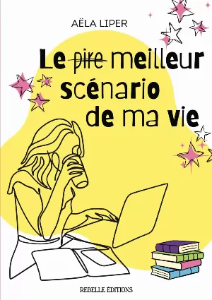 Le (pire) Meilleur Scénario de Ma Vie
